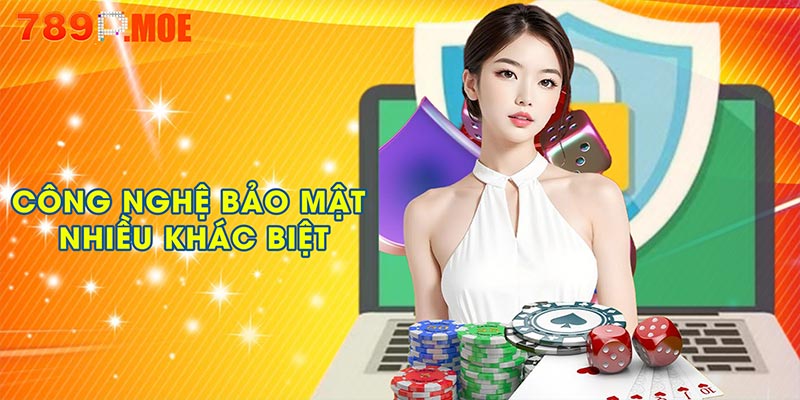 Công nghệ bảo mật casino 789P có gì khác biệt?