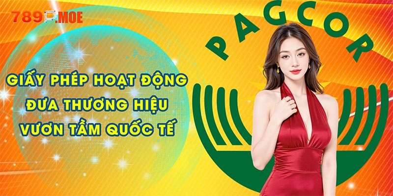 Giấy phép hoạt động đưa thương hiệu vươn tầm quốc tế