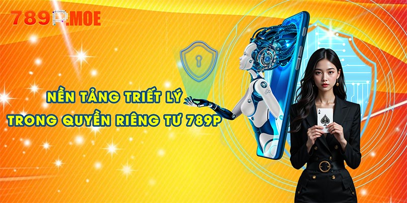 Nền tảng triết lý trong quyền riêng tư 789P