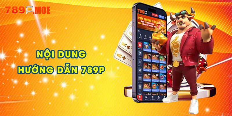 Nội dung hướng dẫn 789P